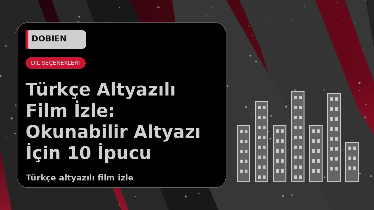 Türkçe Altyazılı Film İzle: Okunabilir Altyazı İçin 10 İpucu - VİRALDİZİ Blog kapak görseli