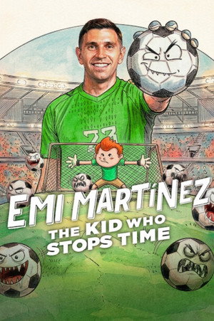 Emi Martinez: Zamanı Durduran Çocuk - Dibu Martínez: El pibe que ataja el tiempo